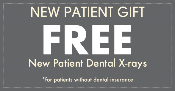 New Patient Gift - FREE New Patient Dental X-rays (for patients without dental insurance)